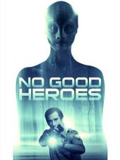 Никчёмные герои / No Good Heroes [2018, HDRip]
