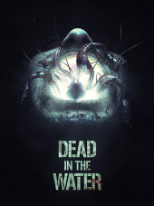 Смерть на воде / Dead in the Water [2018, WEB-DLRip]