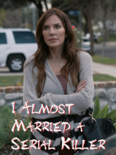 Я чуть не вышла за серийного убийцу / I Almost Married a Serial Killer [2019, HDTVRip]