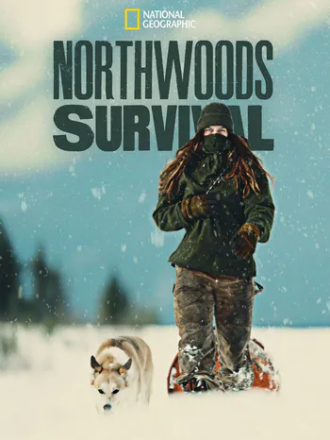 Выживание в северных лесах / Northwoods Survival [2024, WEB-DL] [s01]